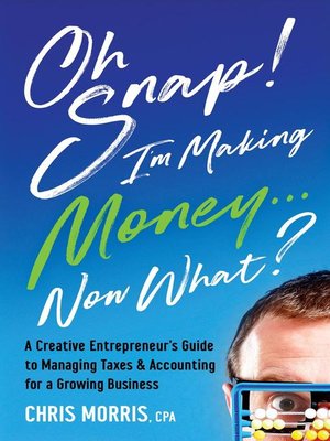 cover image of Oh Snap! I'm Making Money...Now What?
